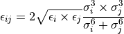 \epsilon_{ij} = 2 \sqrt{\epsilon_{i} \times \epsilon_{j}}
\frac{\sigma_i^3 \times \sigma_j^3}{\sigma_i^6 + \sigma_j^6}
